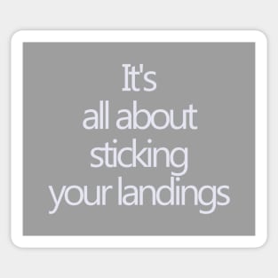 It's all about sticking your landings Sticker